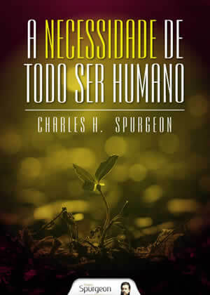 E-book A Necessidade de Todo Ser Humano de Charles Spurgeon