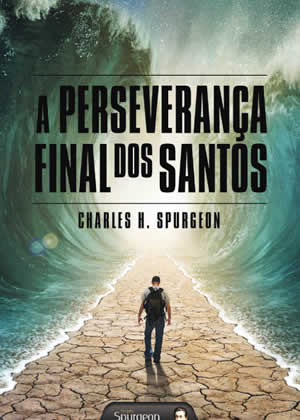 E-book A Perseverança Final dos Santos de Charles Spurgeon