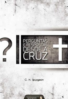 E-book Perguntas e Respostas desde a Cruz de Charles Spurgeon