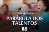 Lição infantil Parábola dos talentos