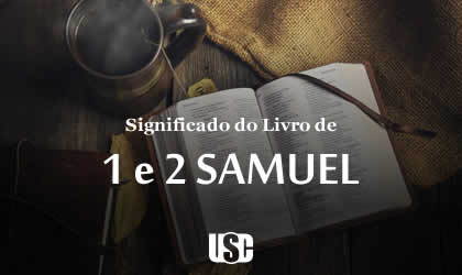 Significado do livro de 1 e 2 Samuel