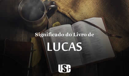 Significado do livro do Evangelho de Lucas