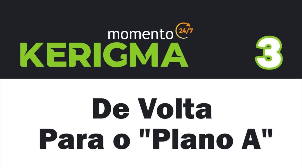 De Volta Para o “Plano A” [mk3]