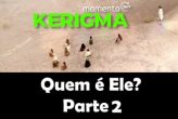 Quem é Ele? [Parte 2]